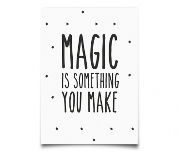 Postkarte Magic is something you make