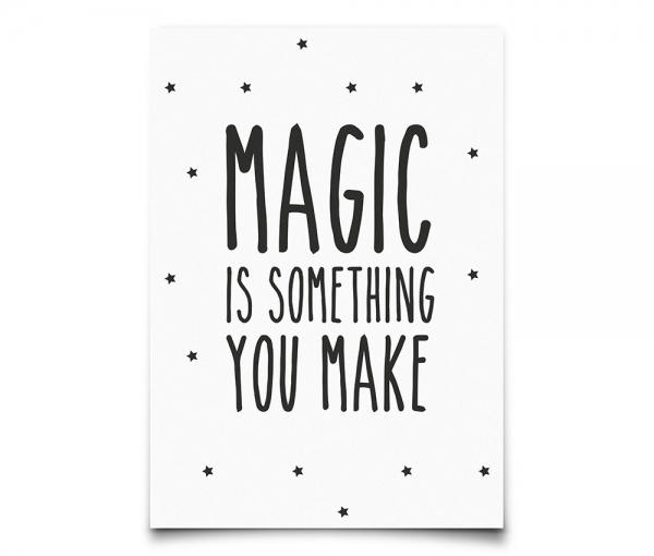 Postkarte Magic is something you make