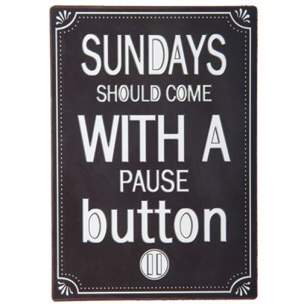 Schild mit Spruch "Sundays should..."